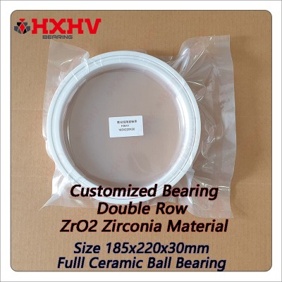 Cusomized 185x220x30mm Double Row ZrO2 Zirconia HXHV Full Ceramic Ball Bearing