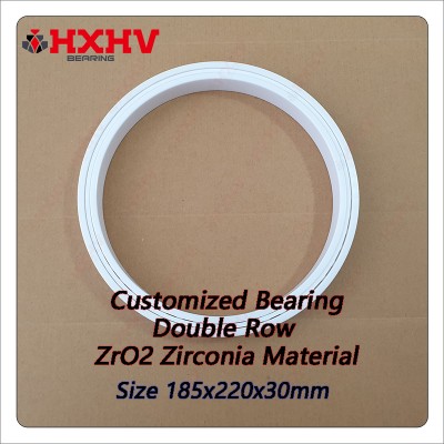 Cusomized 185x220x30mm Double Row ZrO2 Zirconia HXHV Full Ceramic Ball Bearing